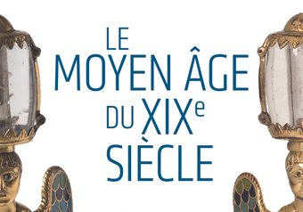 exposition Moyen Age du 19e